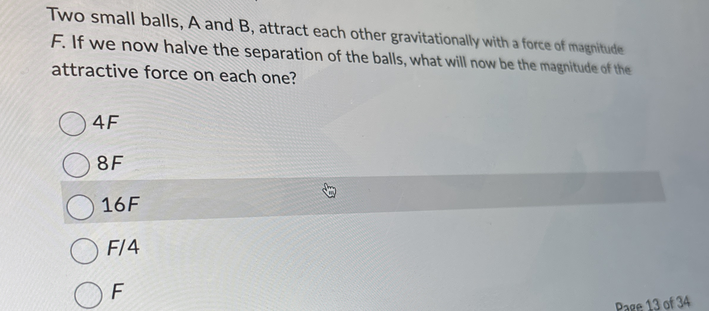 Two small balls, A and B , attract each other