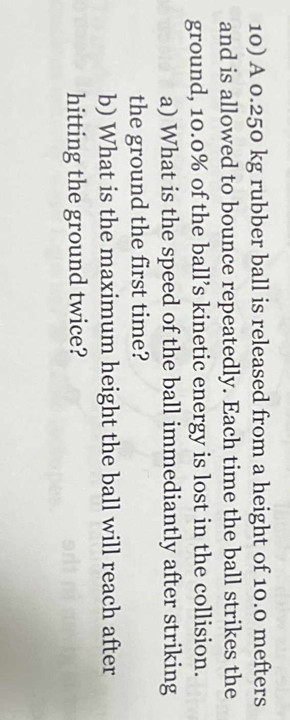 A 0 . 2 5 0 kg rubber ball is released from a