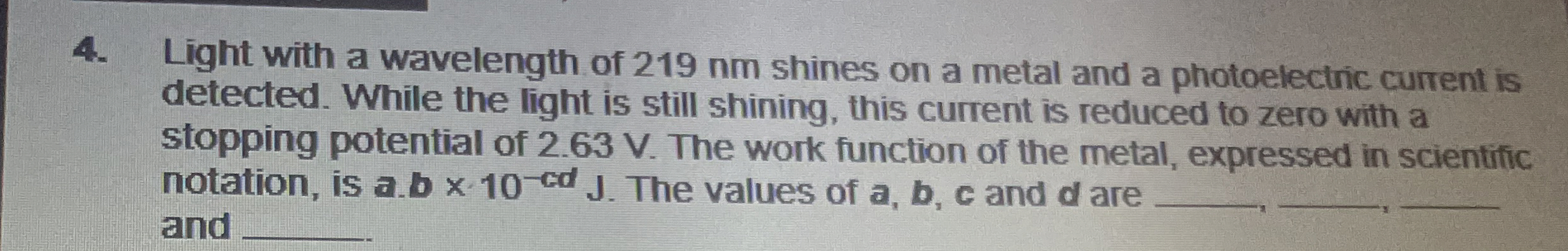 Light with a wavelength of 2 1 9 nm shines on a