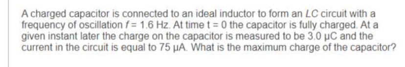 A charged capacitor is connected to an ideal