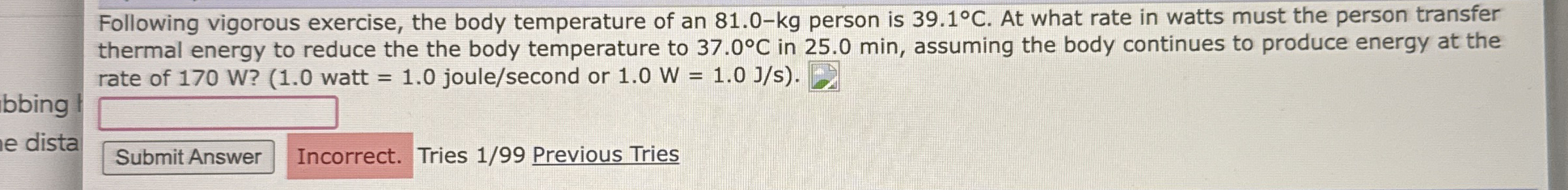 Following vigorous exercise, the body temperature
