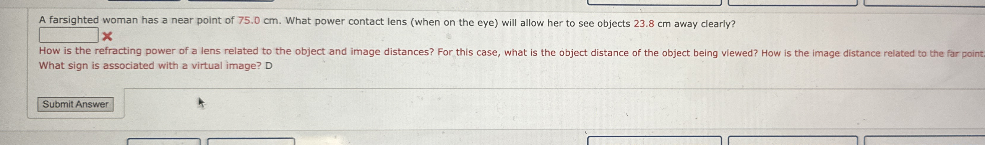 A farsighted woman has a near point of 7 5 . 0 cm