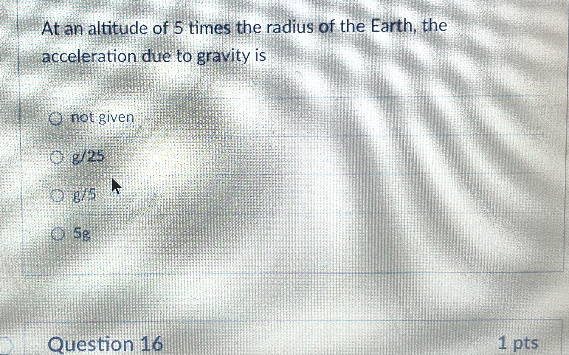 At an altitude of 5 times the radius of the