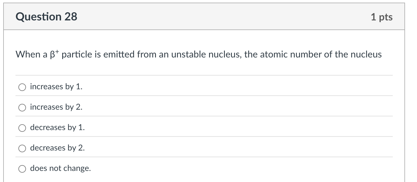 Question 2 8 When a \ ( \ beta ^ { + } \ )