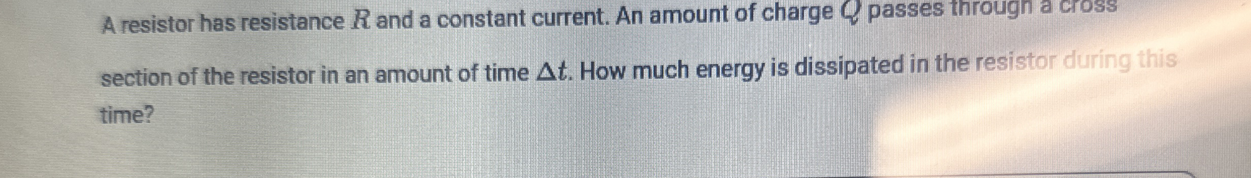 A resistor has resistance R and a constant
