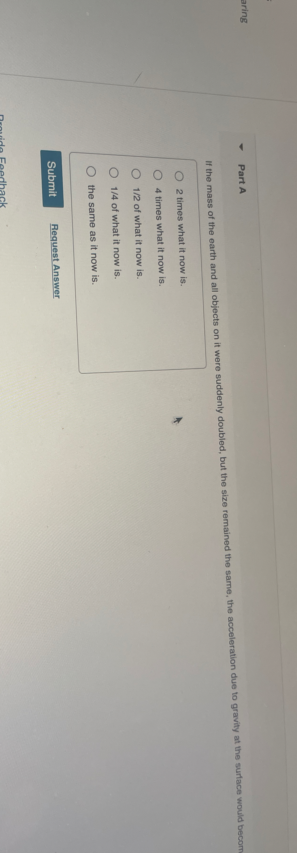 Part A If the mass of the earth and all objects