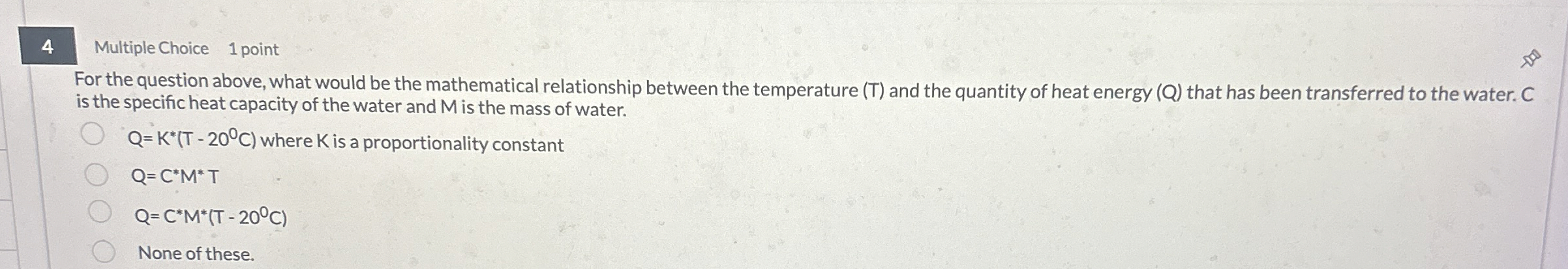 4 Multiple Choice 1 point For the question above,