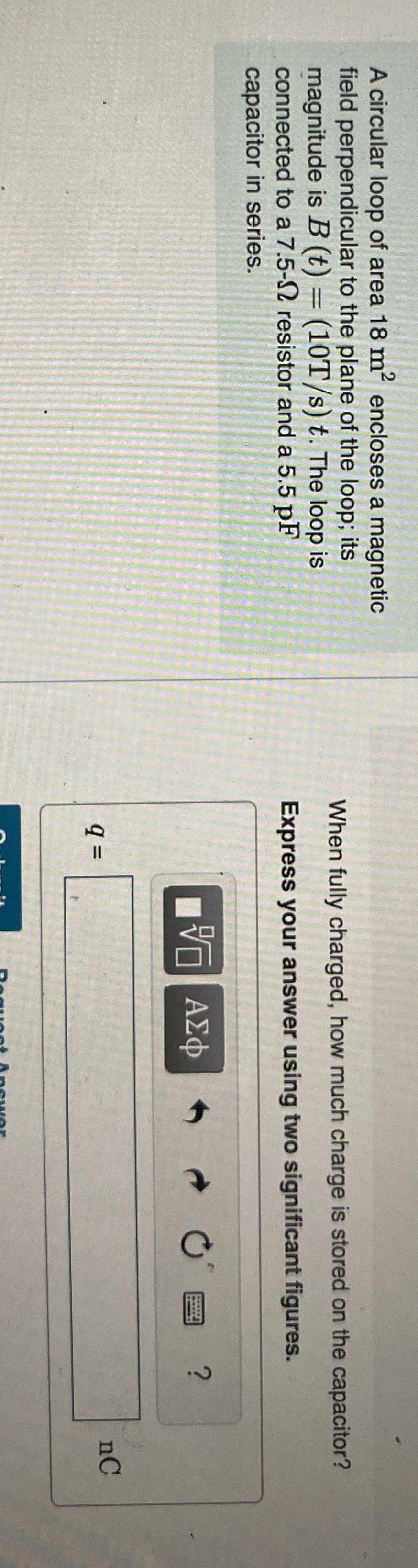 A circular loop of area 1 8 m 2 encloses a