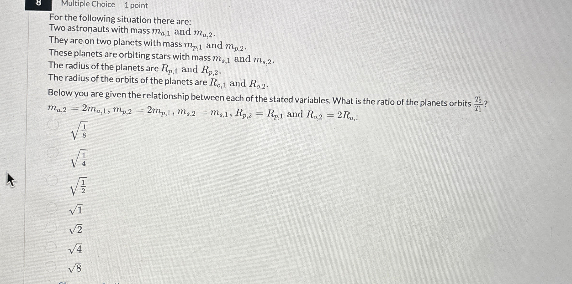 8 Multiple Choice 1 point For the following
