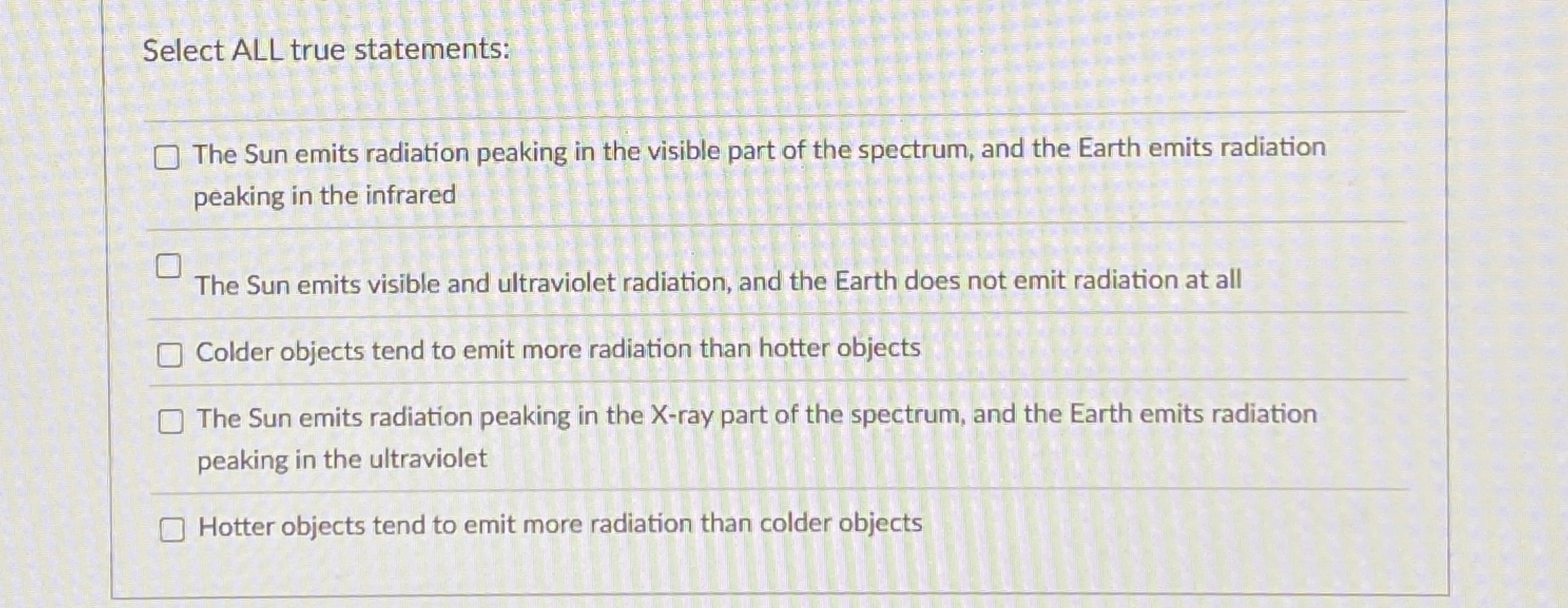 Select ALL true statements: The Sun emits