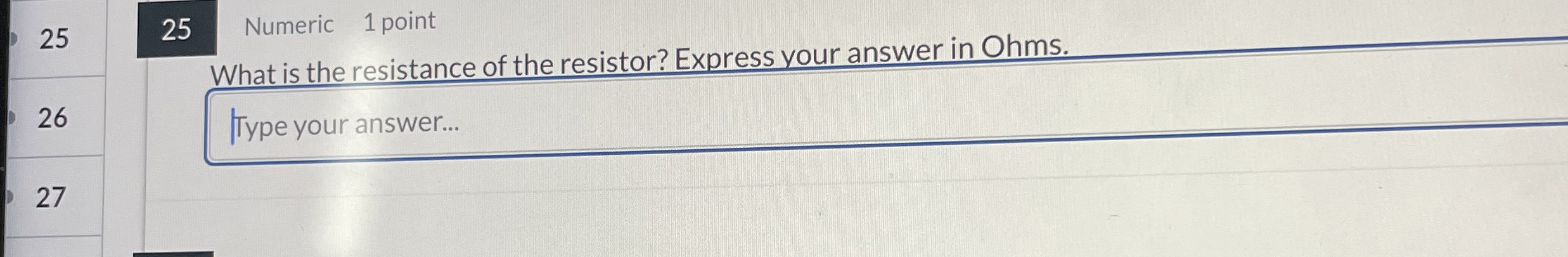 2 5 2 6 2 7 2 5 Numeric 1 point What is the