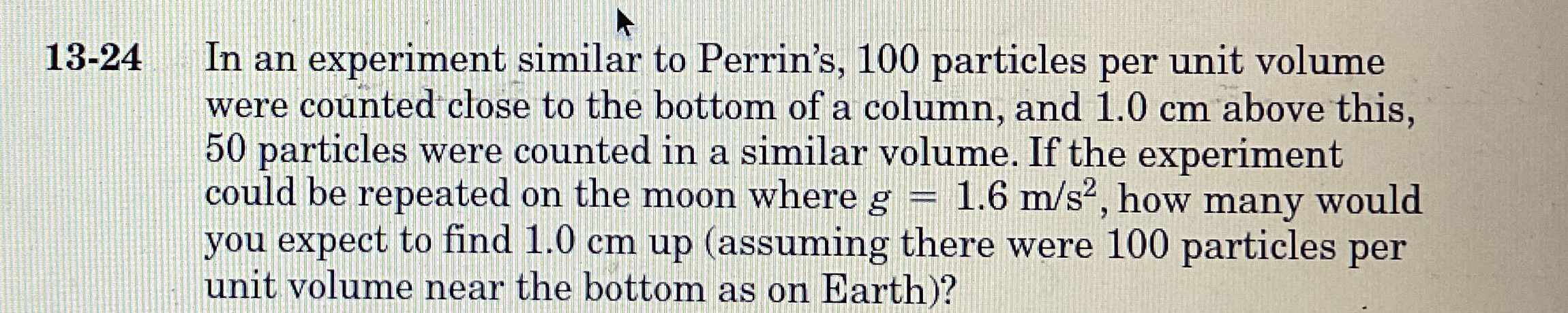 1 3 - 2 4 In an experiment similar to Perrin's, 1