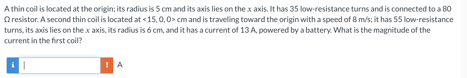 A thin coil is located at the origin; its radius