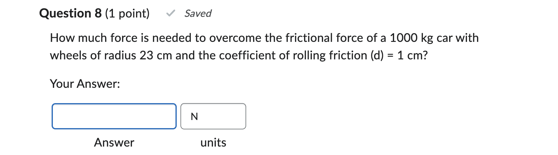 How much force is needed to overcome the