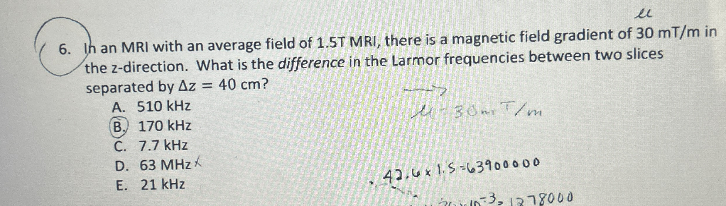 In an MRI with an average field of 1 . 5 TMRI,