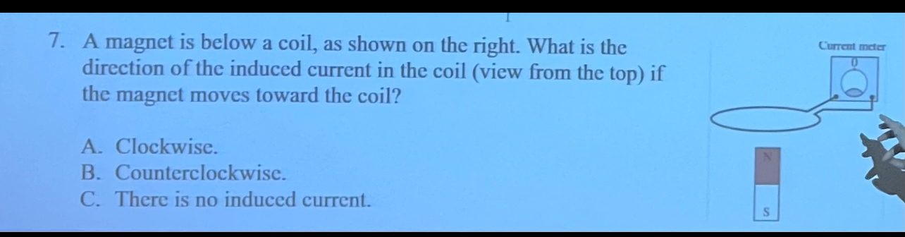 A magnet is below a coil, as shown on the right.
