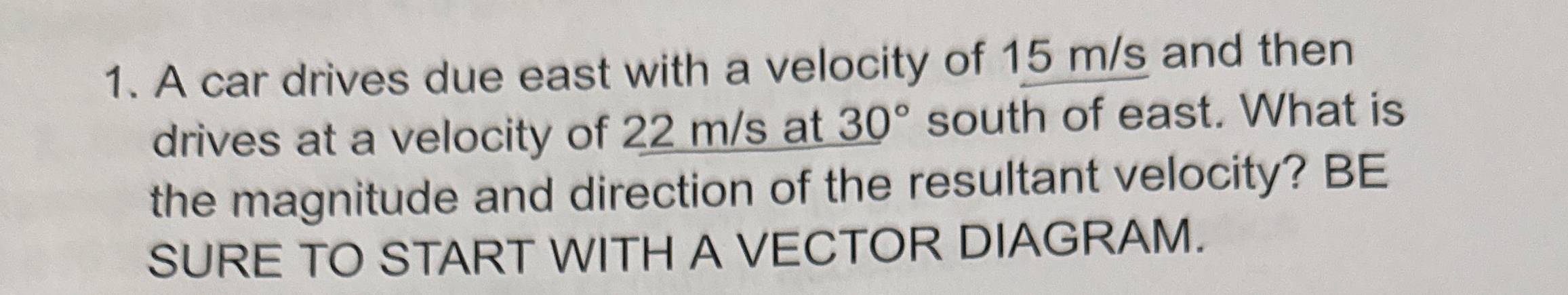 A car drives due east with a velocity of 1 5 m s