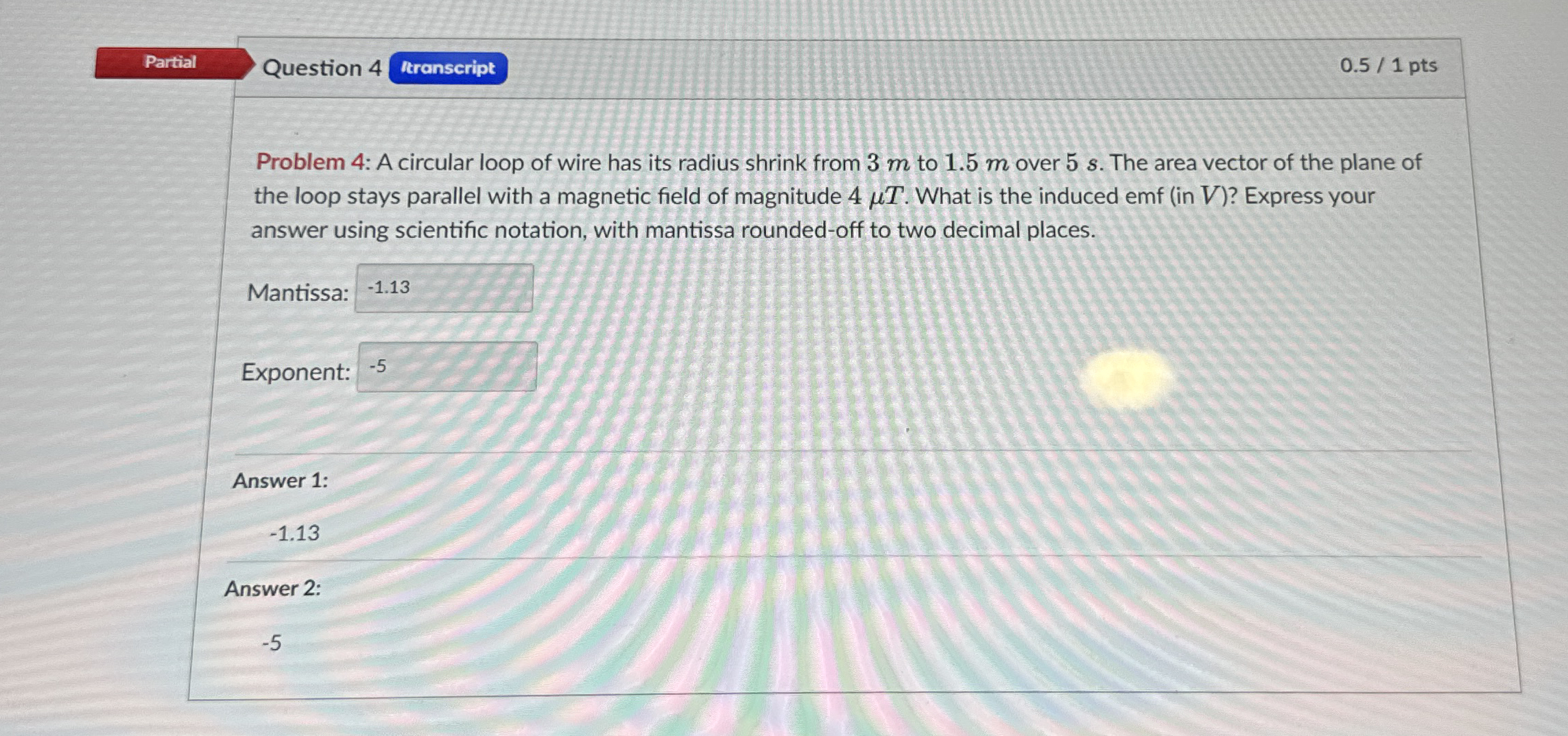 Question 4 0 . 5 1 pts Problem 4 : A circular