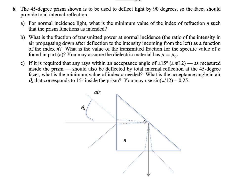 6 . The 4 5 - degree prism shown is to be used to
