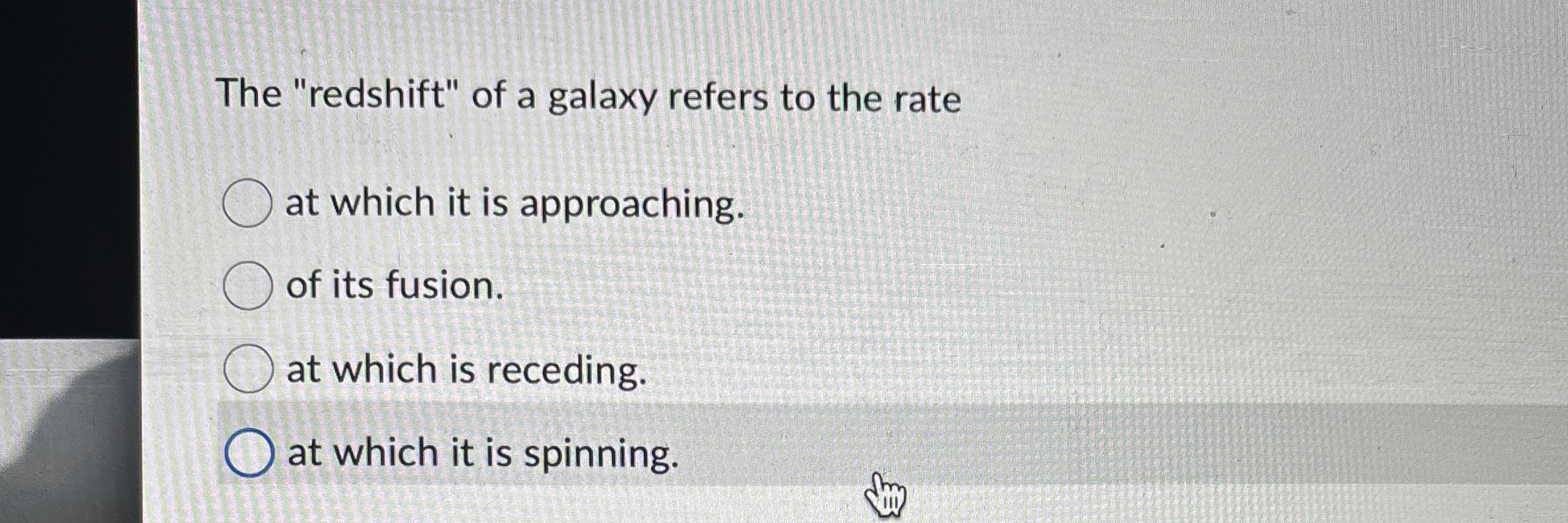 The "redshift" of a galaxy refers to the rate at