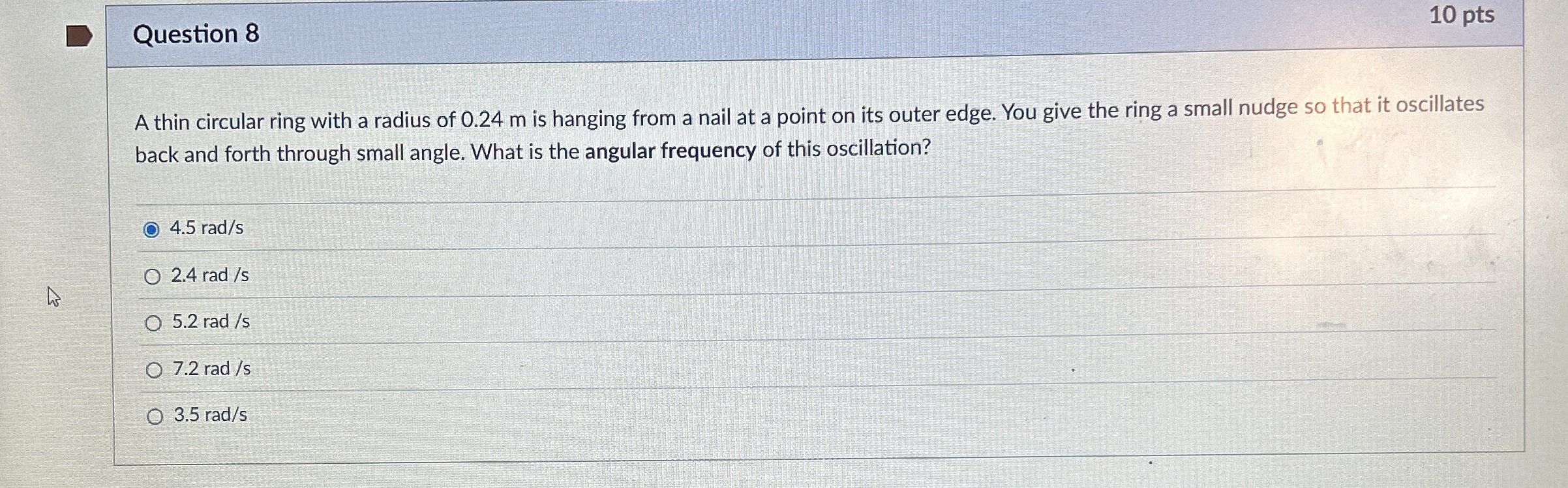 Question 8 1 0 pts A thin circular ring with a
