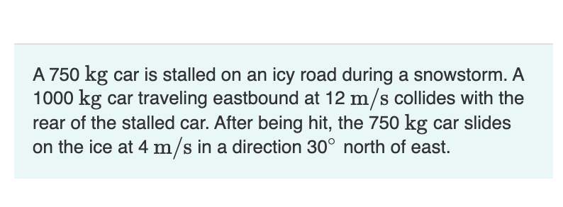 A 7 5 0 kg car is stalled on an icy road during a