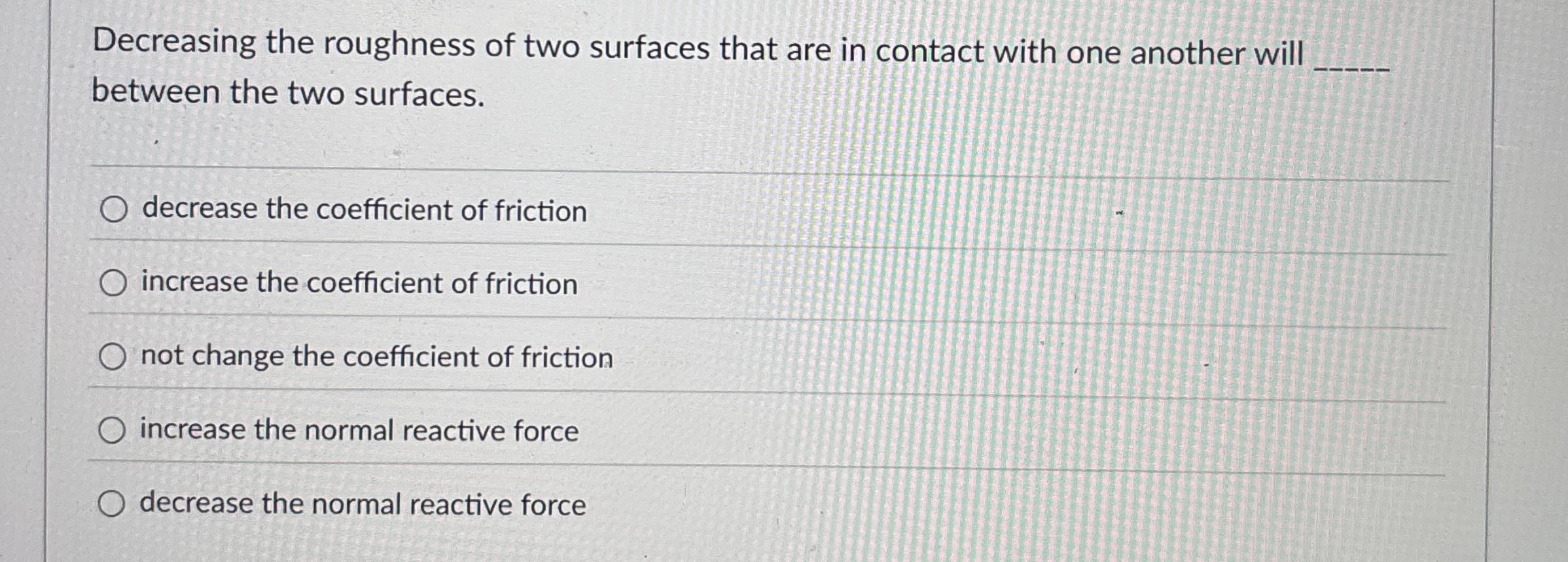 Decreasing the roughness of two surfaces that are