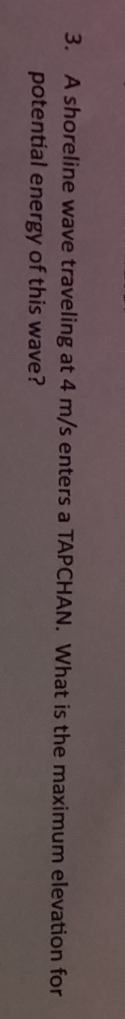 A shoreline wave traveling at 4 m s enters a