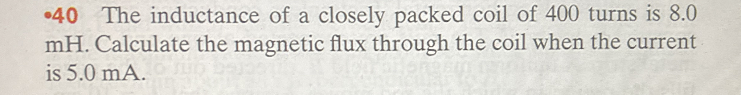 - 4 0 The inductance of a closely packed coil of