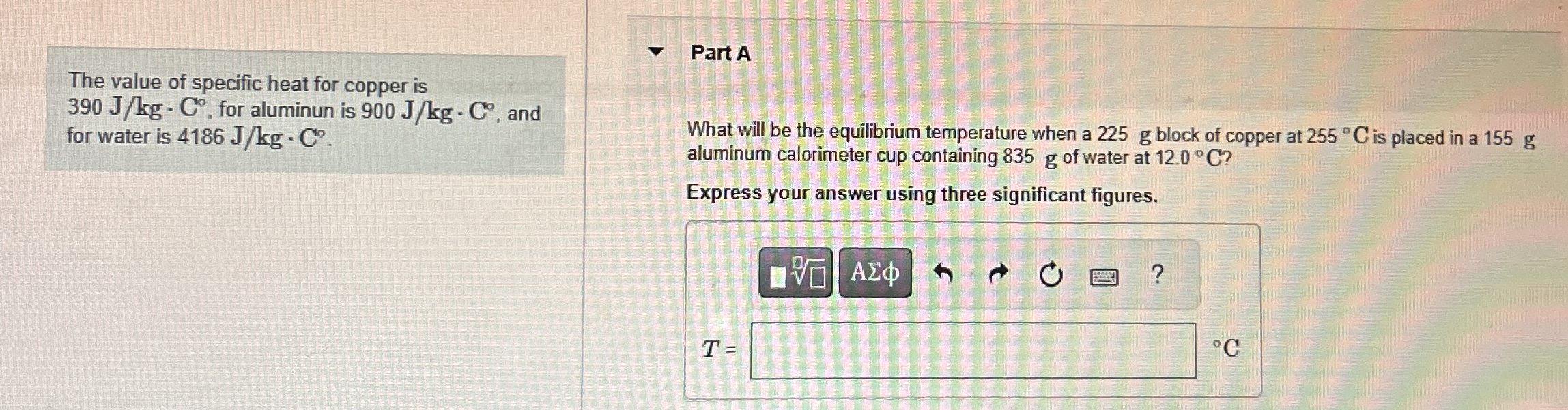 The value of specific heat for copper is 3 9 0 J