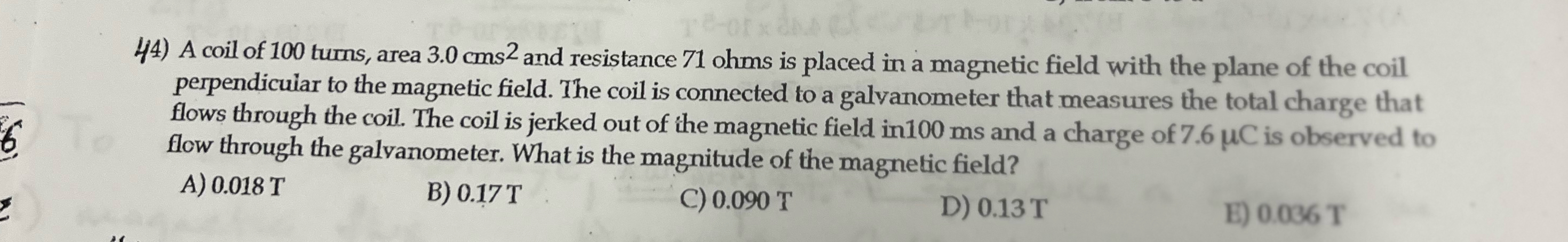 A coil of 1 0 0 tums, area 3 . 0 c m s 2 and