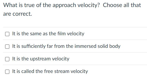 What is true of the approach velocity? Choose all