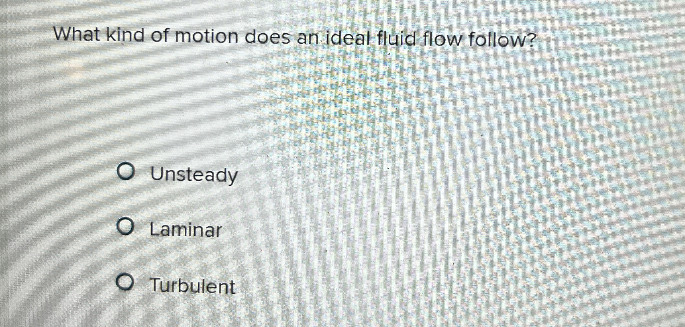 What kind of motion does an ideal fluid flow