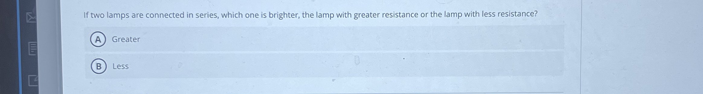 If two lamps are connected in series, which one