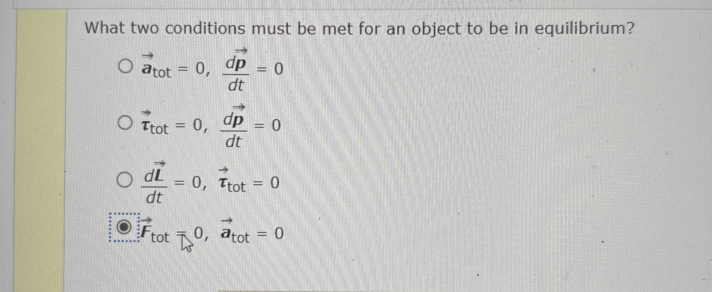 What two conditions must be met for an object to
