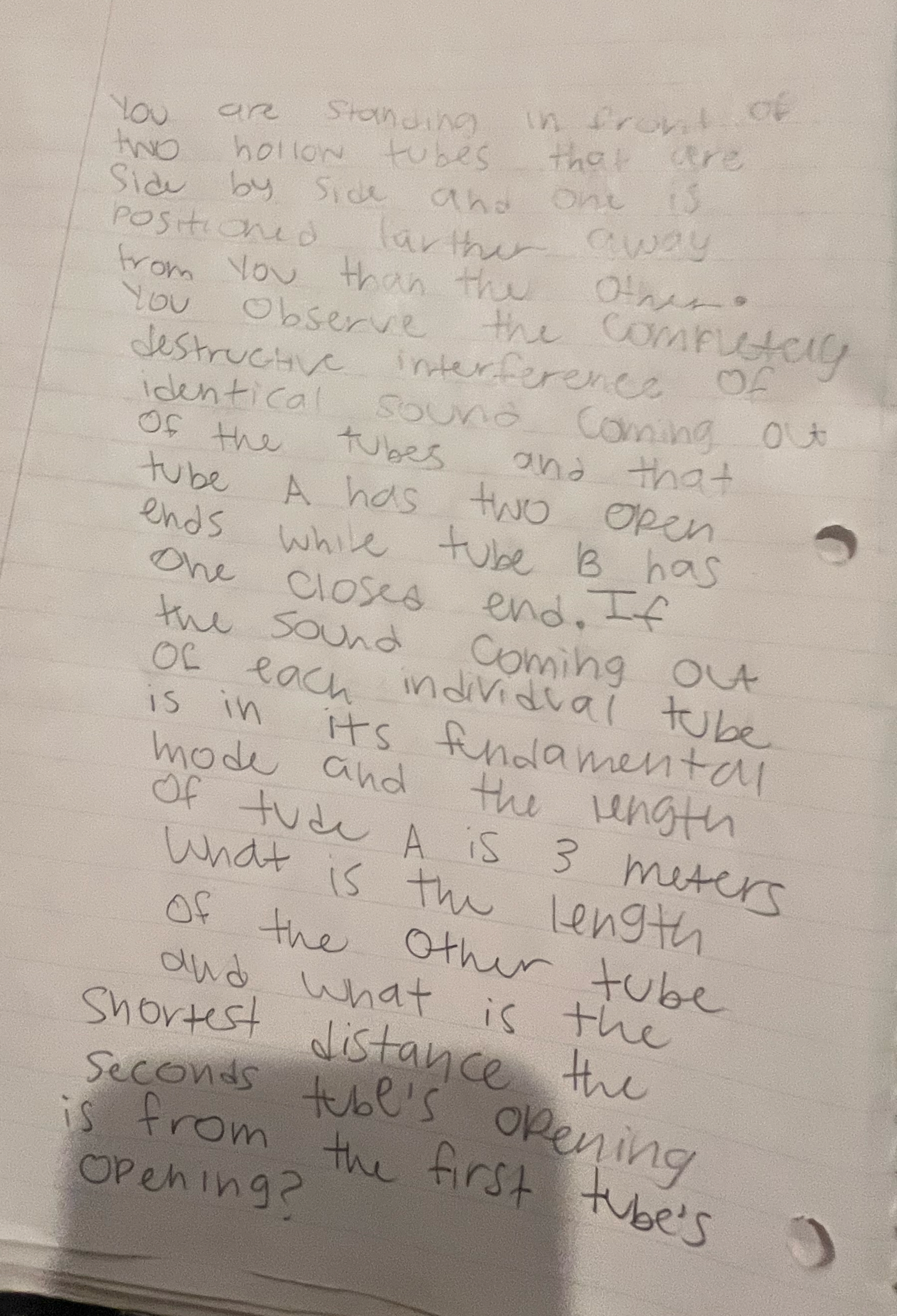 You are standing in front of two hollow tubes