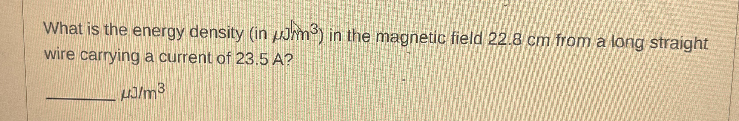 What is the energy density ( in J m 3 ) in the
