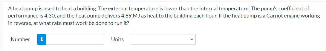 A heat pump is used to heat a building. The