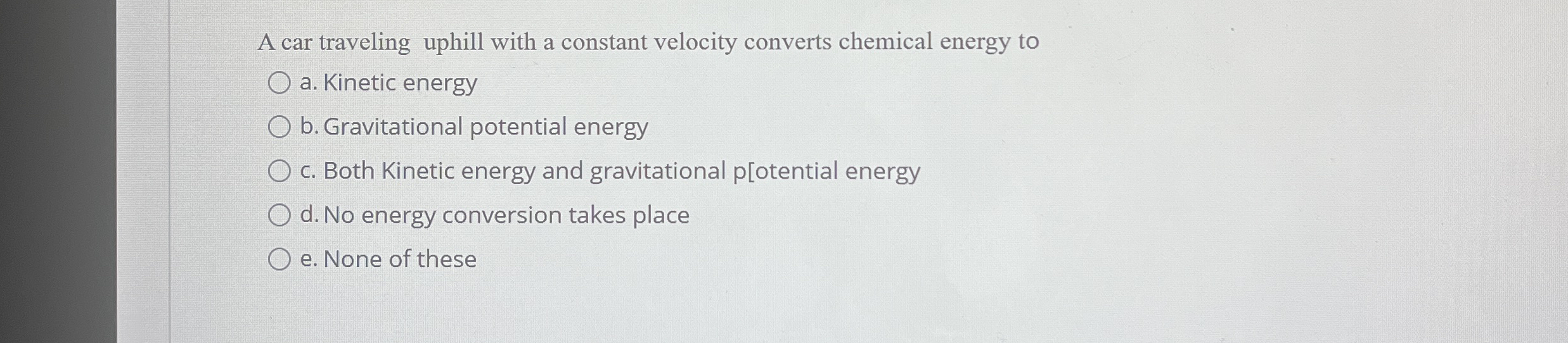 A car traveling uphill with a constant velocity