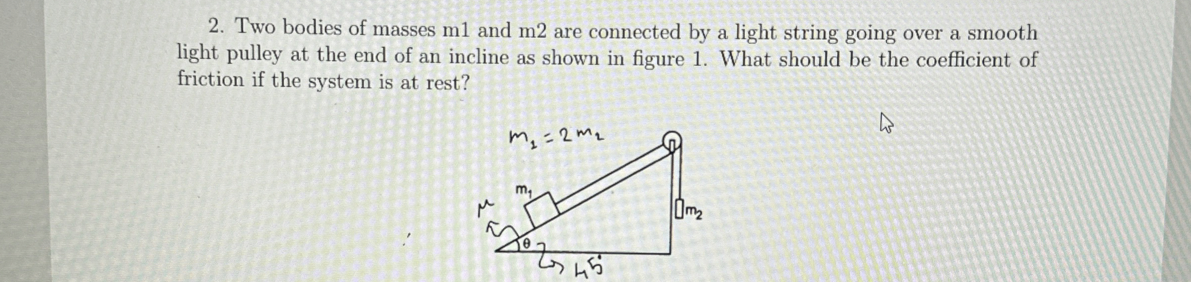 Two bodies of masses m 1 and m 2 are connected by
