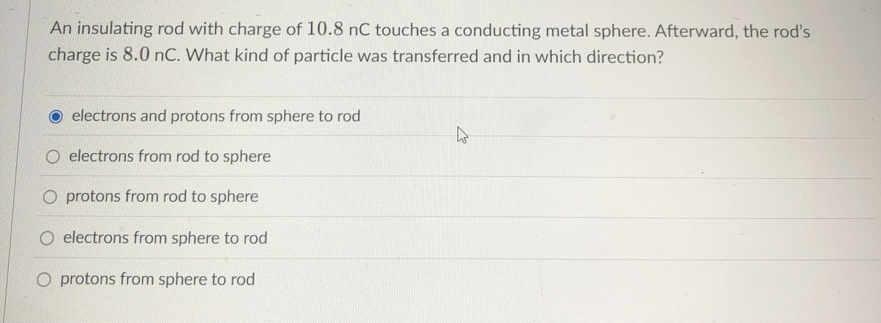 An insulating rod with charge of 1 0 . 8 nC