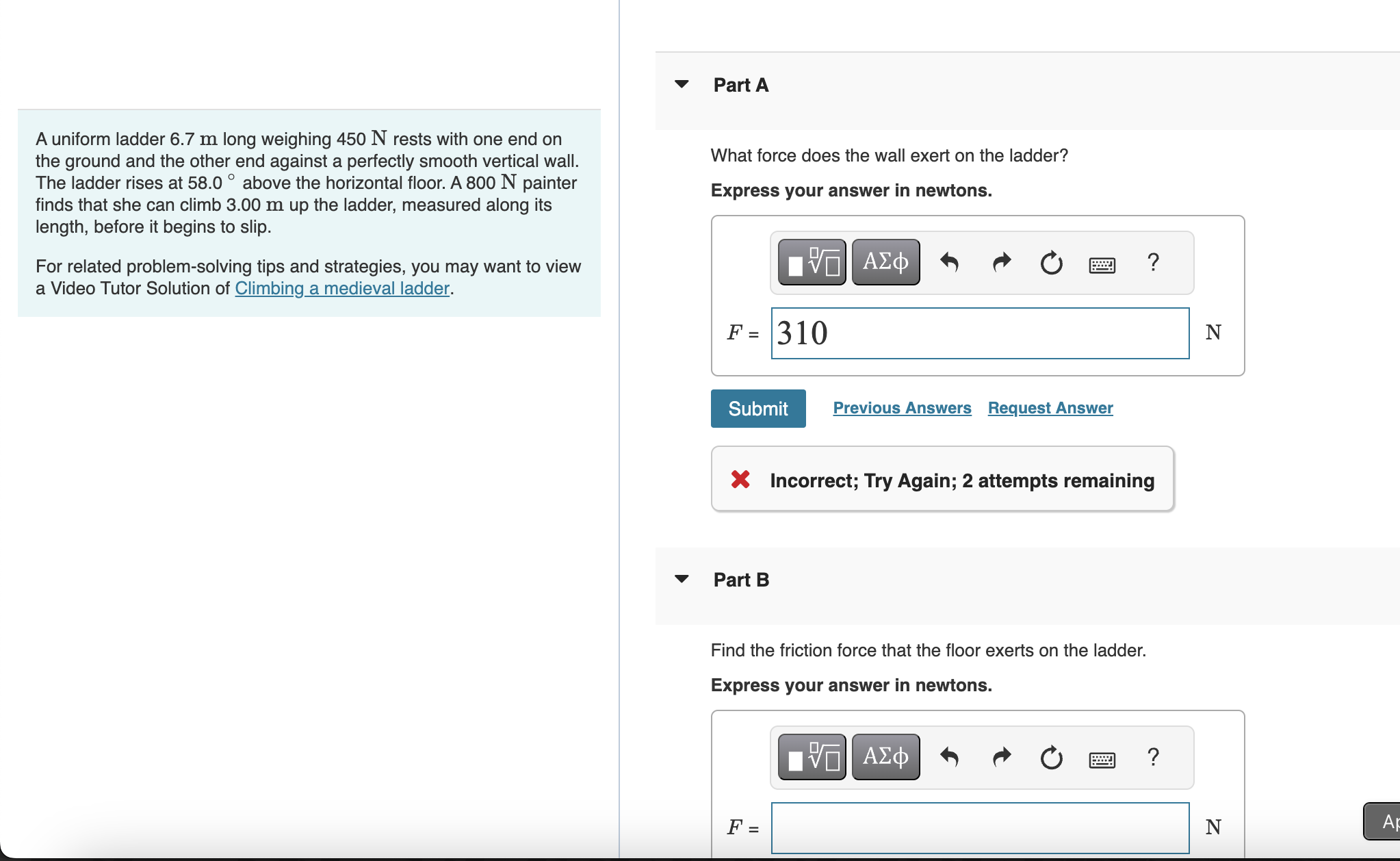 Part A A uniform ladder 6 . 7 m long weighing 4 5