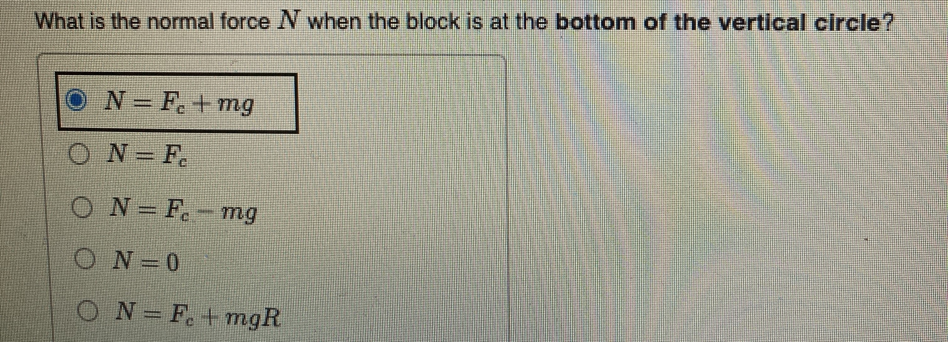 What is the normal force N when the block is at