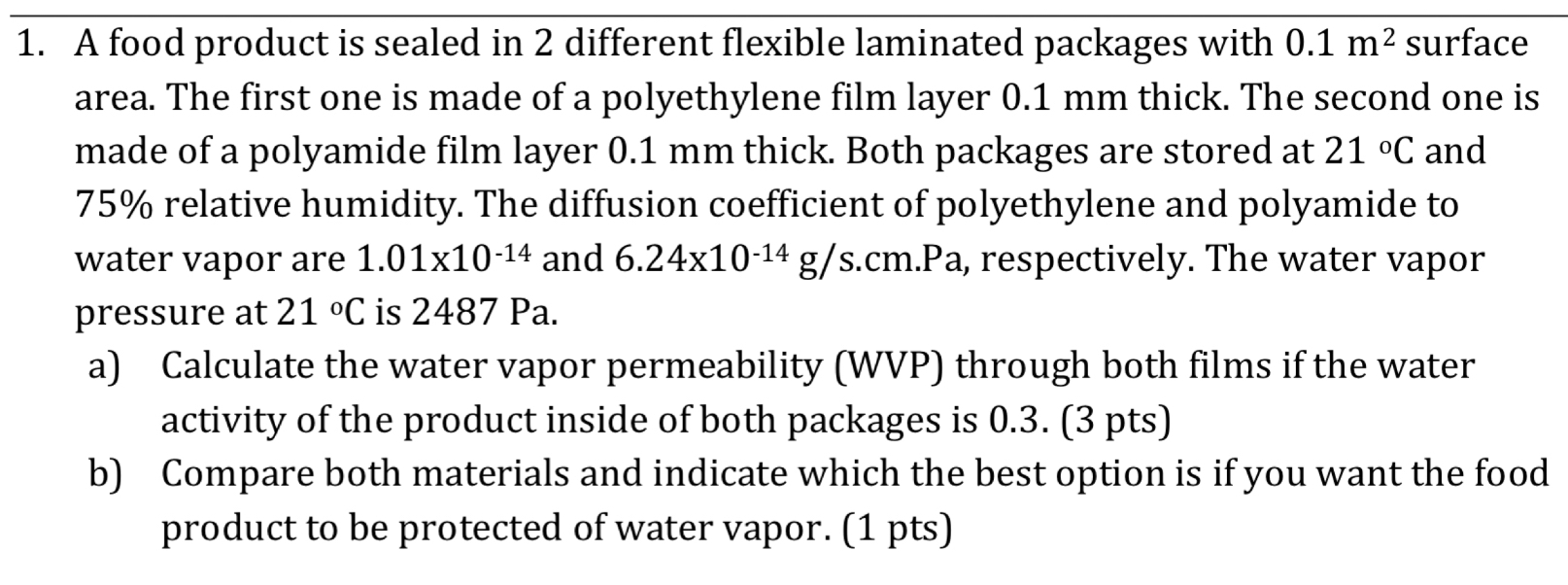 A food product is sealed in 2 different flexible