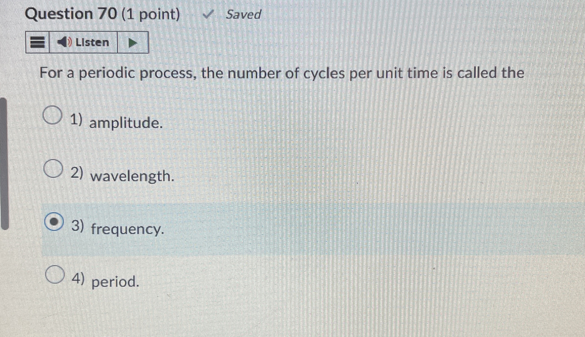Question 7 0 ( 1 point ) Saved Listen For a