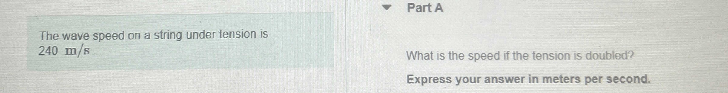 Part A The wave speed on a string under tension