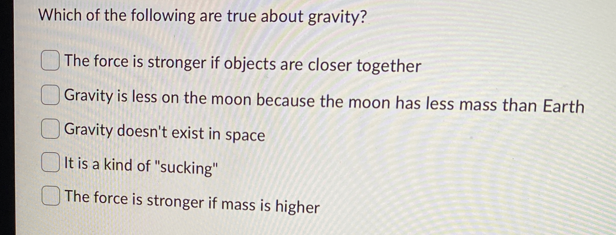 Which of the following are true about gravity?