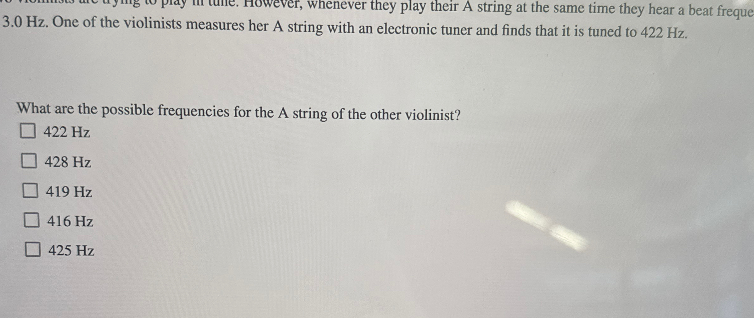 3 . 0 Hz . One of the violinists measures her A
