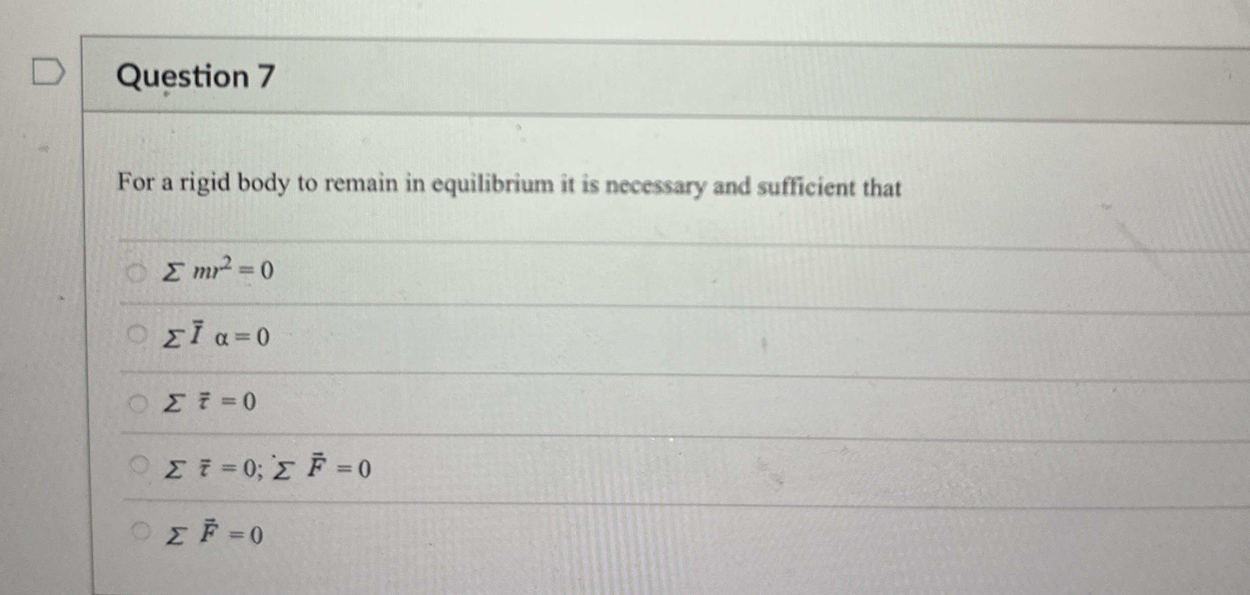 Question 7 For a rigid body to remain in