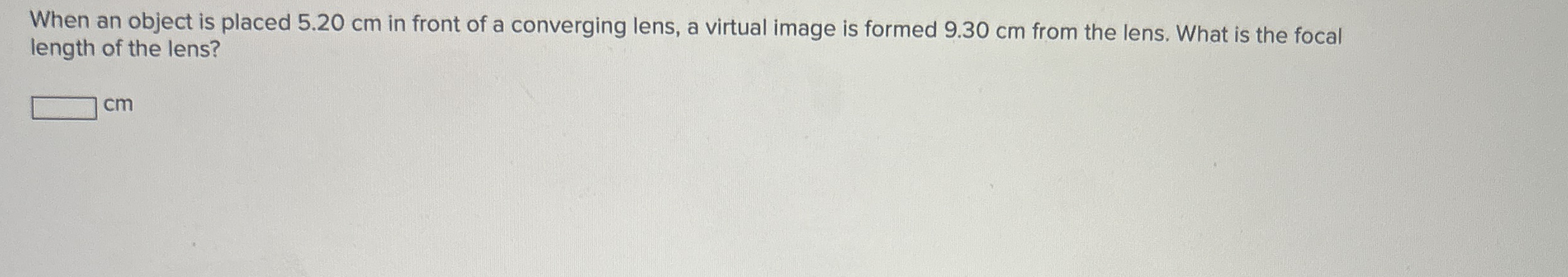 When an object is placed 5 . 2 0 cm in front of a